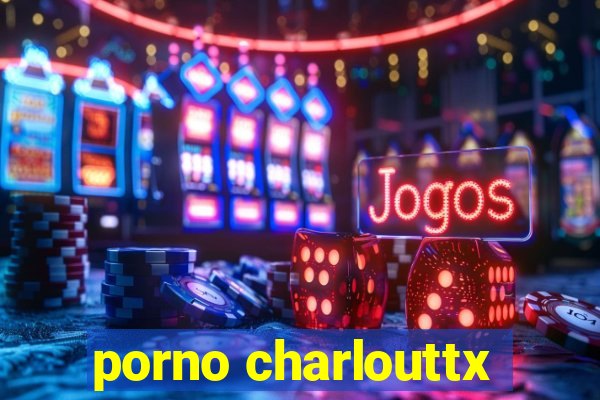 porno charlouttx